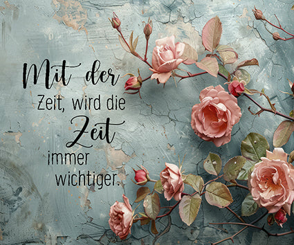 Bild "Mit der Zeit wird die Zeit immer wichtiger." 10x12 cm